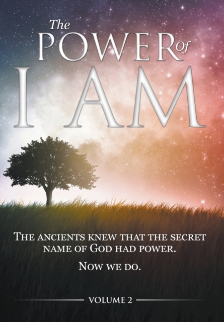 The Power of I AM - Volume 2 : 1st Hardcover Edition, Hardback Book