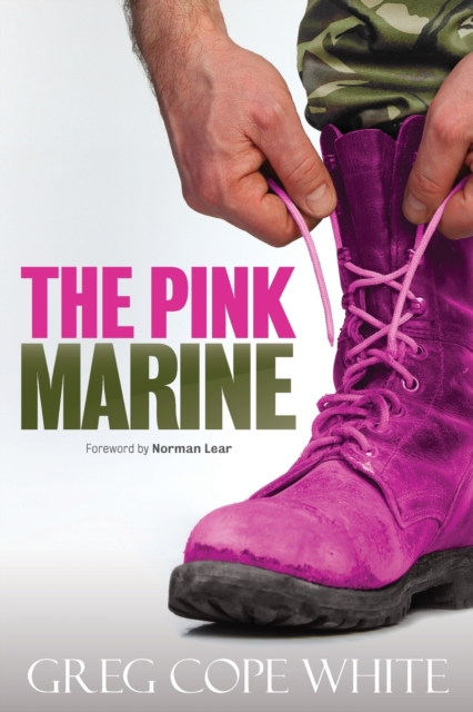 The Pink Marine : One Boy's Journey Through Bootcamp To Manhood, Paperback / softback Book