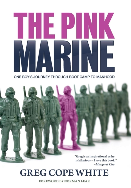 The Pink Marine : One Boy's Journey Through Bootcamp to Manhood, Hardback Book