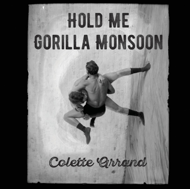 Hold Me Gorilla Monsoon, Paperback / softback Book