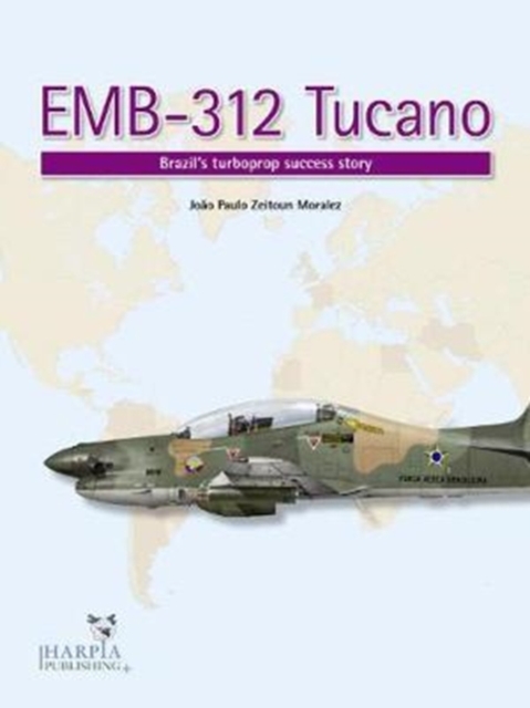 Emb-312 Tucano : Brazil'S Turboprop Success Story, Paperback / softback Book