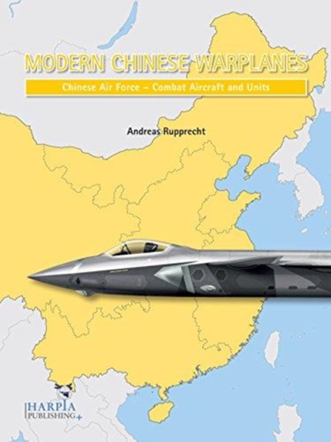 Modern Chinese Warplanes: Chinese Air Force - Aircraft and Units, Paperback / softback Book