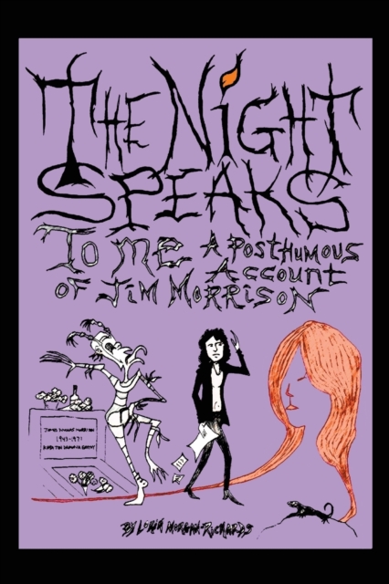The Night Speaks to Me : A Posthumous Account of Jim Morrison, Paperback / softback Book