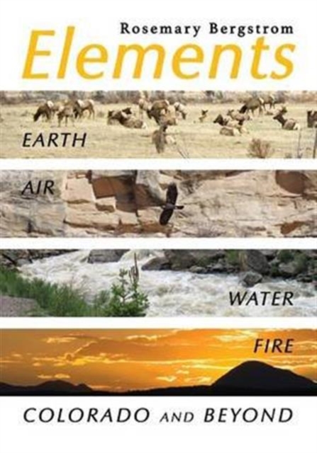 Elements : Earth, Air, Water, Fire, Colorado and Beyond, Paperback / softback Book