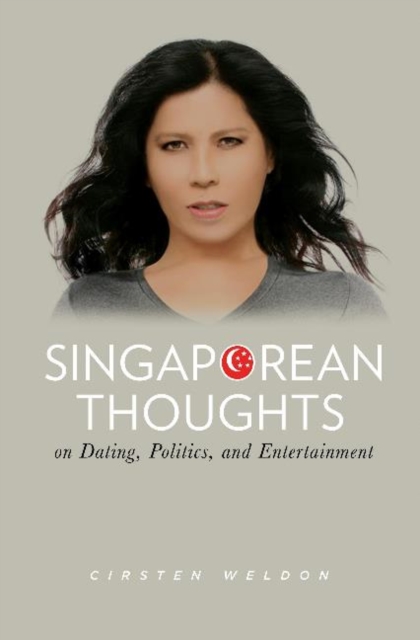 Singaporean Thoughts : On Dating, Politics, and Entertainment, Paperback / softback Book