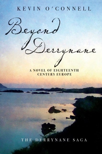 Beyond Derrynane : A Novel of Eighteenth Century Europe, Paperback / softback Book