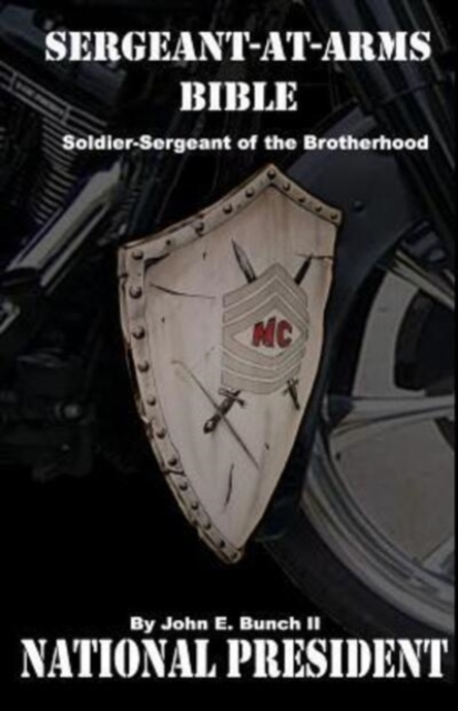 Sergeant-at-Arms Bible : Soldier-Sergeant of the Brotherhood, Paperback / softback Book