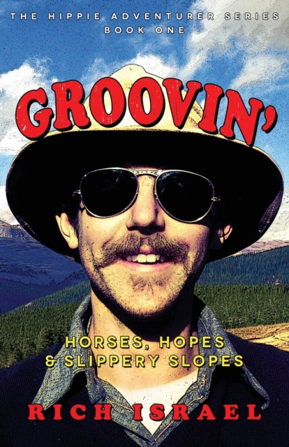 Groovin' : Horses, Hopes, and Slippery Slopes, Paperback / softback Book