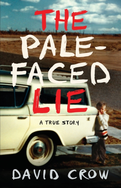 The Pale-Faced Lie : A True Story, Paperback / softback Book