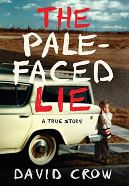 The Pale-Faced Lie : A True Story, Hardback Book