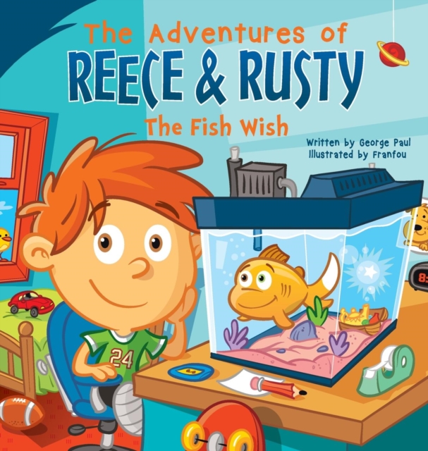 The Adventures of Reece & Rusty : Volume 1 - The Fish Wish, Hardback Book