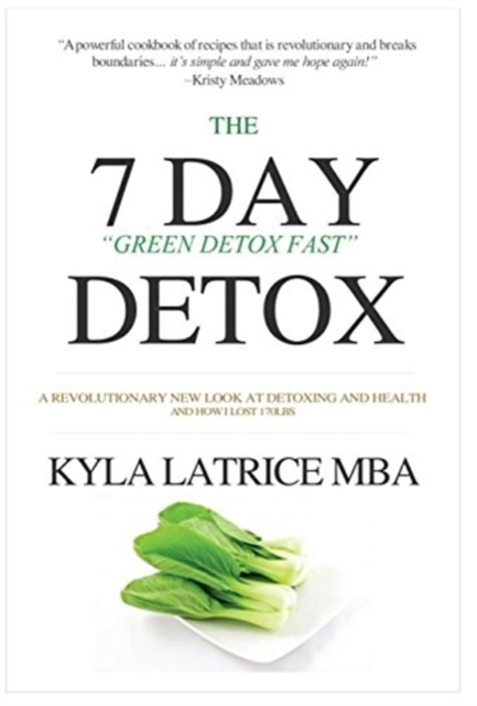 The "7" Day Detox : The 21 Day Green Detox Fast, Hardback Book