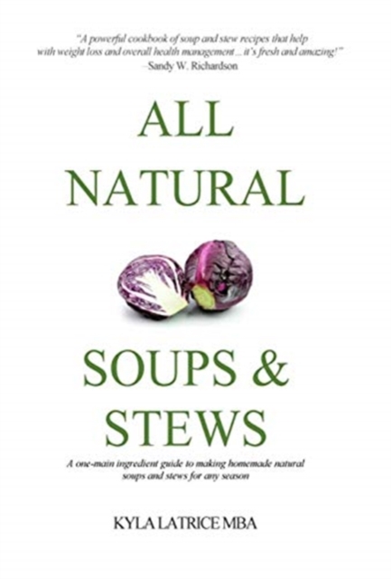 All Natural Soups & Stews, Hardback Book