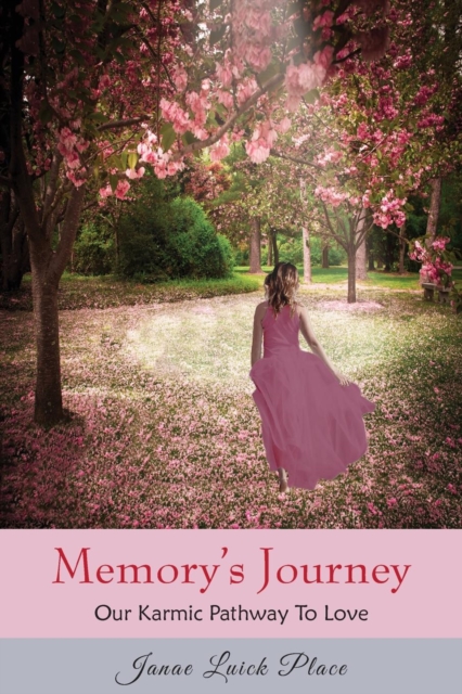 Memory's Journey : Our Karmic Pathway To Love, Paperback / softback Book