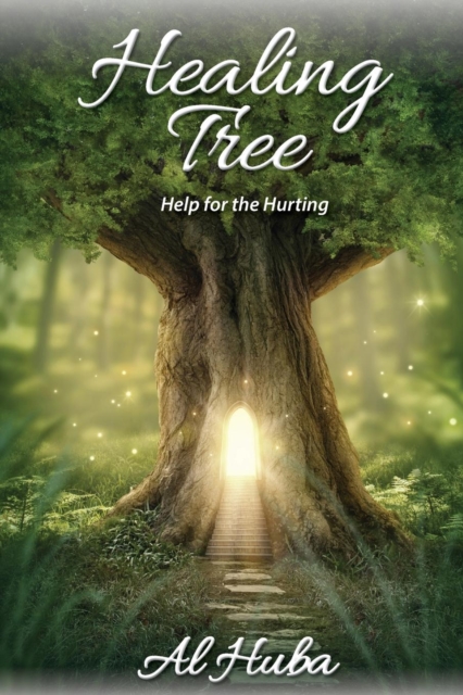 The Healing Tree : Help for the Hurting, Paperback / softback Book