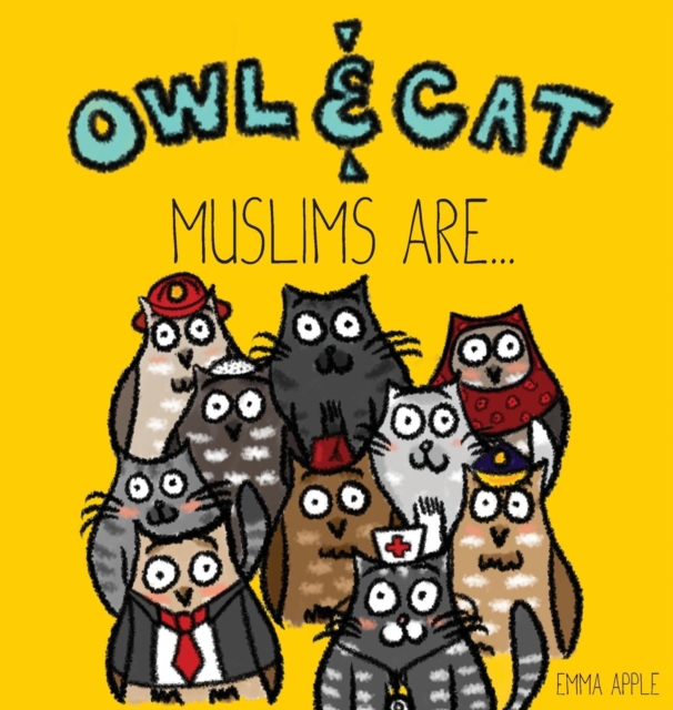 Owl & Cat : Muslims Are..., Hardback Book