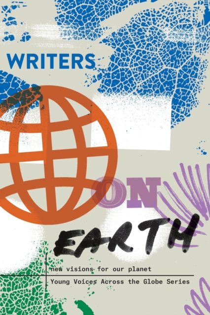 Writers on Earth : New Visions for Our Planet, Paperback / softback Book