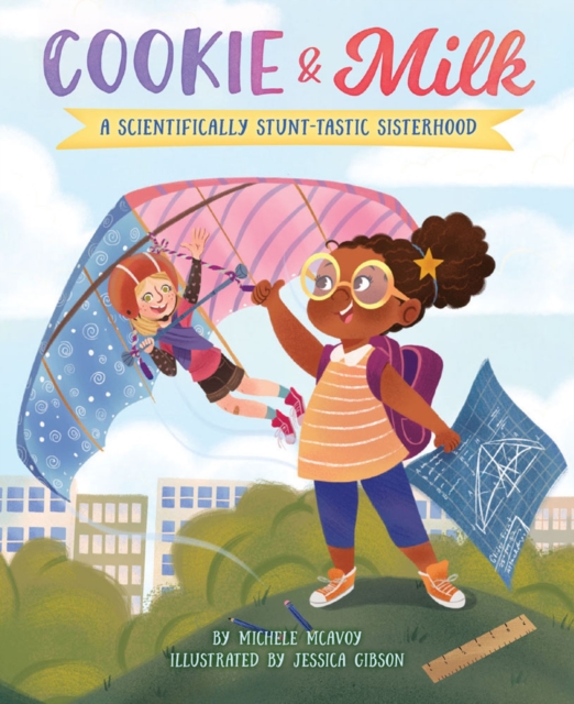 Cookie & Milk : A Scientifically Stunt-tastic Sisterhood, Paperback / softback Book