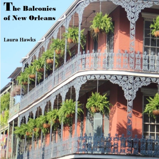 The Balconies of New Orleans, Paperback / softback Book