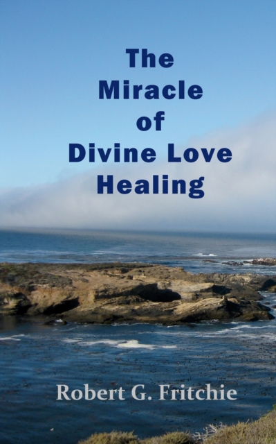 The Miracle of Divine Love Healing, Paperback / softback Book