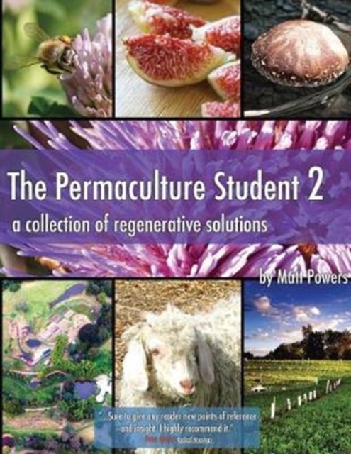 The Permaculture Student 2 : A Collection of Regenerative Solutions, Paperback / softback Book