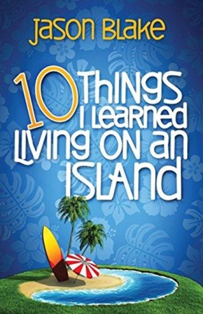 10 Things I Learned Living on an Island, Paperback / softback Book