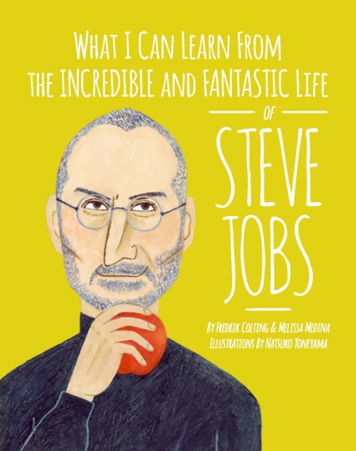 What I can learn from the incredible and fantastic life of Steve Jobs, Hardback Book