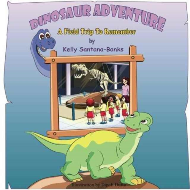 Dinosaur Adventure : A Field Trip to Remember, Paperback / softback Book