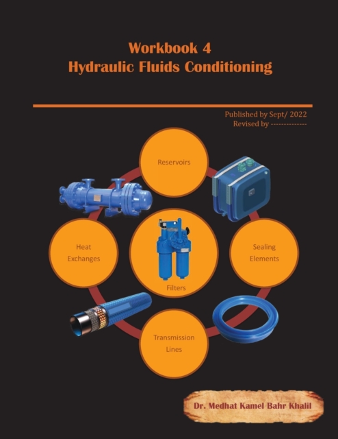 Workbook 4 : Hydraulic Fluids Conditioning: Troubleshooting and Failure Analysis, Paperback / softback Book