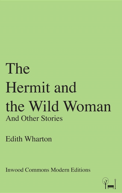 The Hermit and the Wild Woman : And Other Stories, EPUB eBook