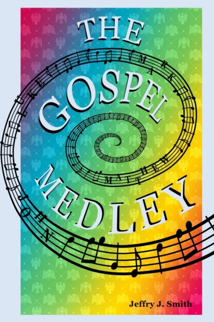 The Gospel Medley : Every Word of Jesus in One Story, Paperback / softback Book