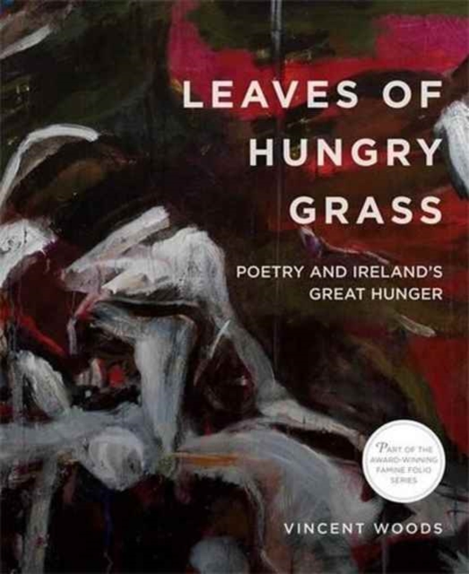 Leaves of Hungry Grass: Poetry and Ireland's Great Hunger, Paperback / softback Book