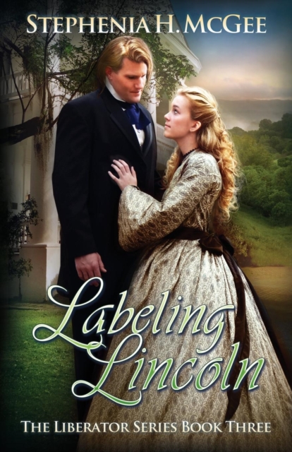Labeling Lincoln : The Liberator Series Book Three, Paperback Book