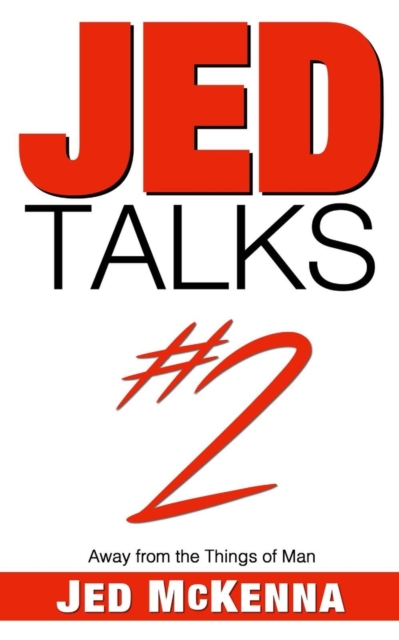 Jed Talks #2 : Away from the Things of Man, Paperback / softback Book