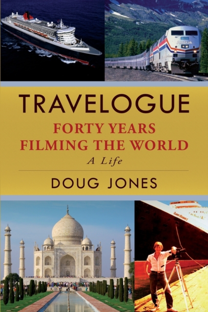 Travelogue : Forty Years Filming the World, Paperback / softback Book