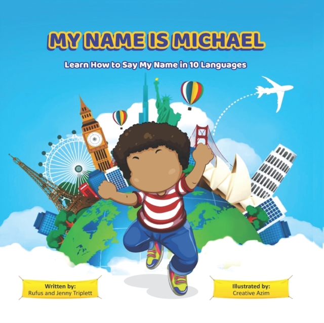 My Name is Michael : Lean How To Say My Name In 10 Languages, Paperback / softback Book