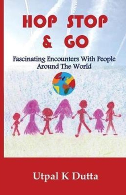 Hop Stop & Go : Fascinating Encounters with People Around the World, Paperback / softback Book