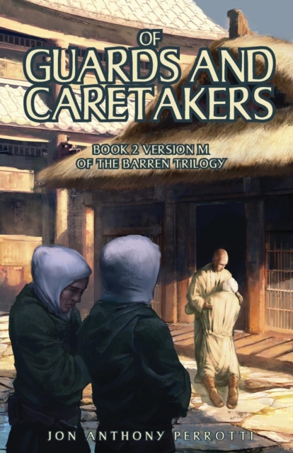 Of Guards and Caretakers : Book 2 Version M of the Barren Trilogy, Paperback / softback Book