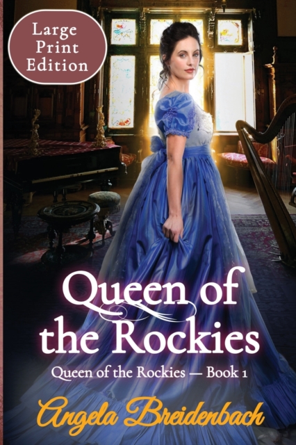 Queen of the Rockies Large Print : Queen of the Rockies Series - Book 1, Paperback / softback Book