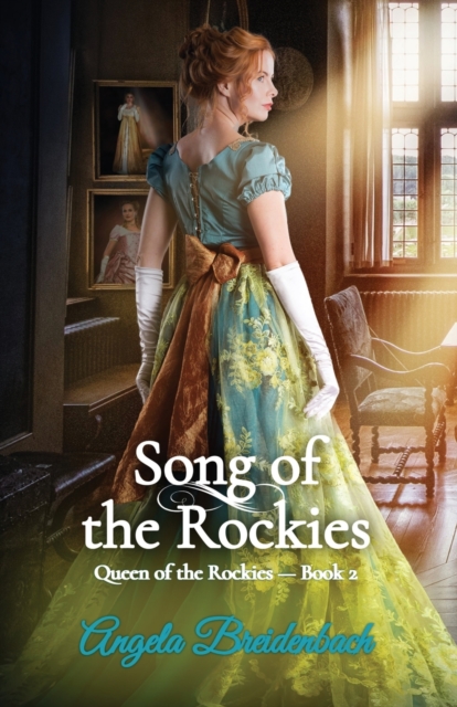 Song of the Rockies : Queen of the Rockies - Book 2, Paperback / softback Book