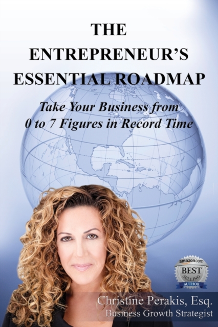 The Entrepreneur's Essential Roadmap : Take Your Business from 0 to 7 Figures in Record TIme, Paperback / softback Book