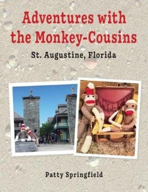 Adventures With the Monkey-Cousins - St. Augustine, Florida, Paperback / softback Book