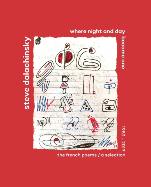 Where Night and Day Become One : The French Poems, Paperback / softback Book