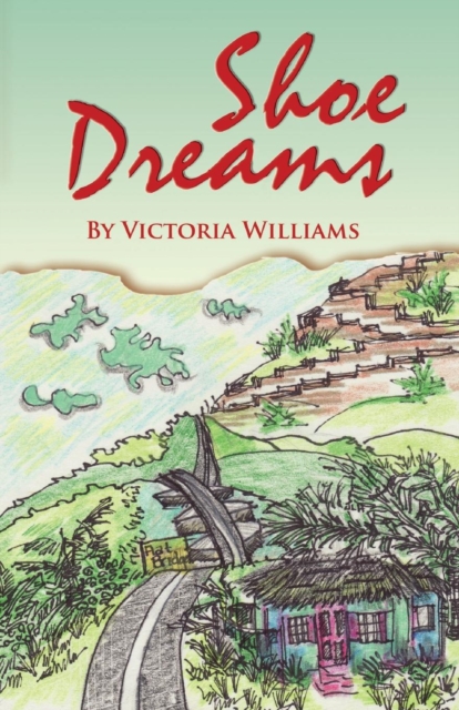 Shoe Dreams : A True Story about an Inspirational Life, Paperback / softback Book