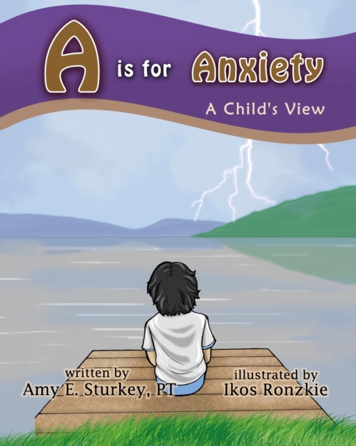 A is for Anxiety : A Child's View, Paperback / softback Book