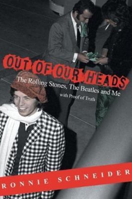 Out of Our Heads : The Rolling Stones, the Beatles and Me, Hardback Book
