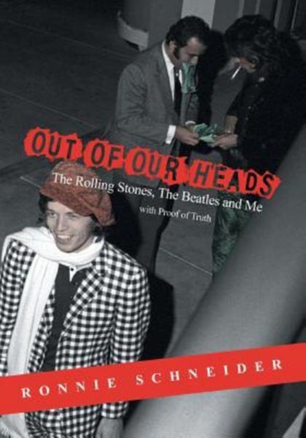 Out of Our Heads : The Rolling Stones, the Beatles and Me, Paperback / softback Book