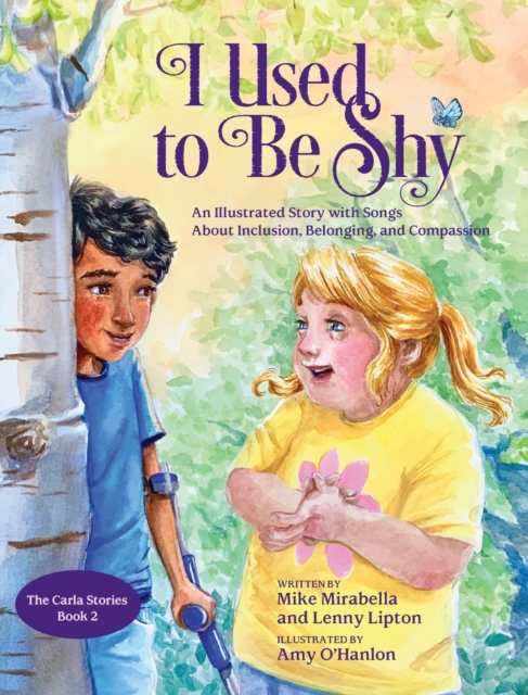 I Used to Be Shy : An Illustrated Story with Songs about Inclusion, Belonging, and Compassion, Hardback Book