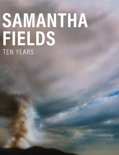 Samantha Fields : Ten Years, Hardback Book