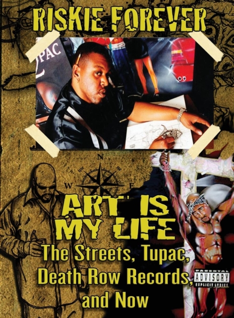 Art Is My Life : The Streets, Tupac, Death Row Records, and Now, Hardback Book